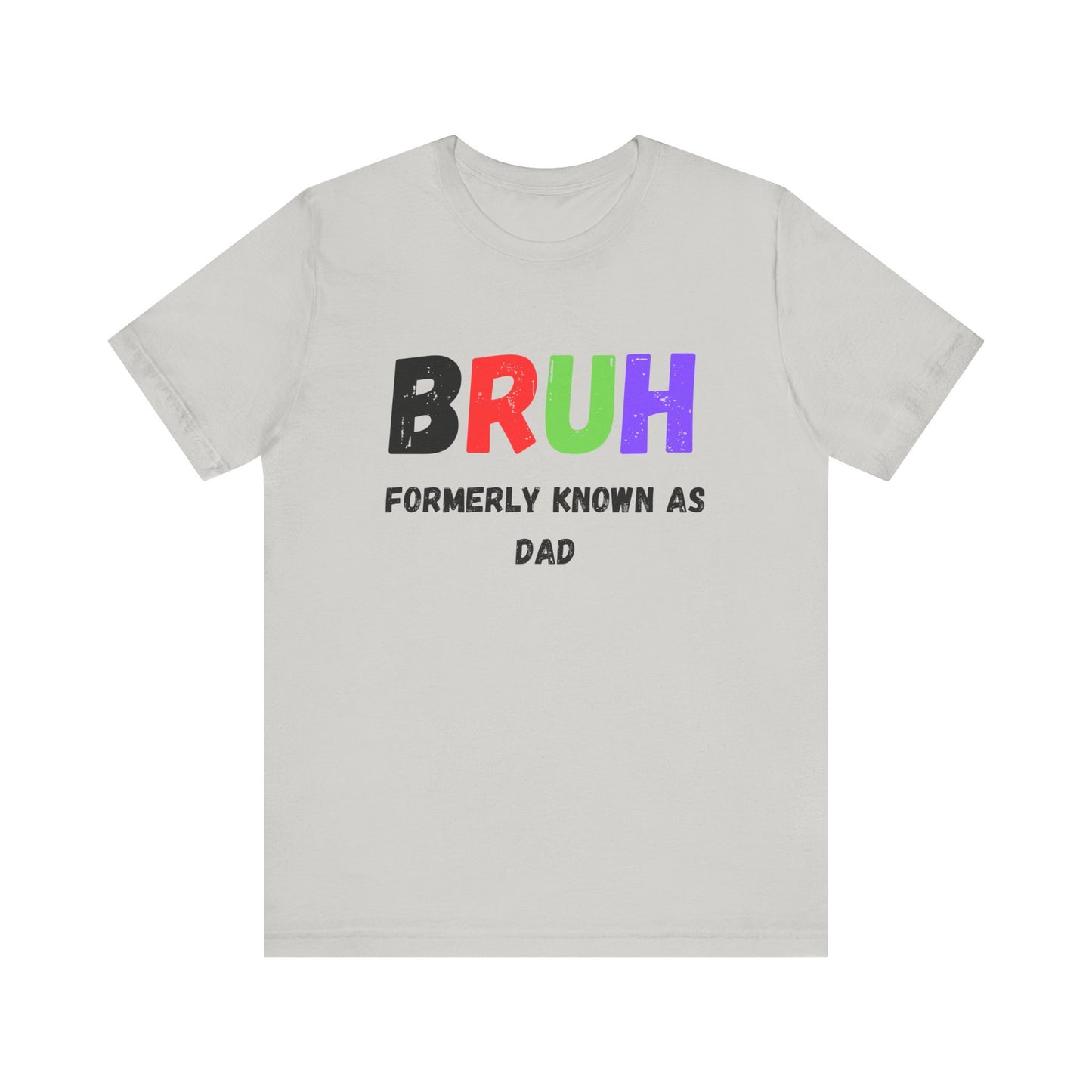 Bruh Dad Unisex Jersey Short Sleeve Tee