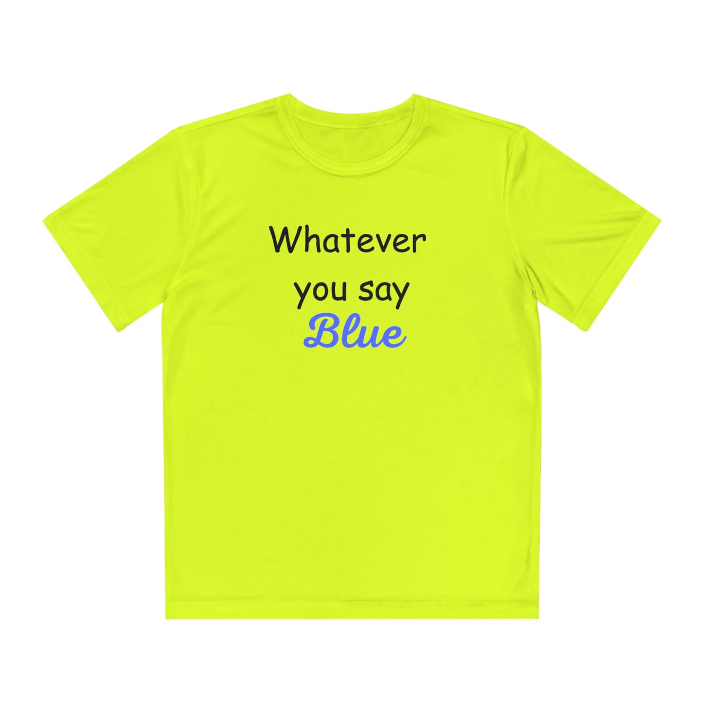 Whatever You Say Blue Youth Competitor Tee