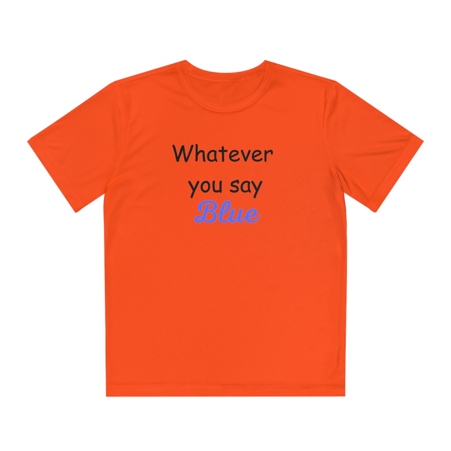 Whatever You Say Blue Youth Competitor Tee