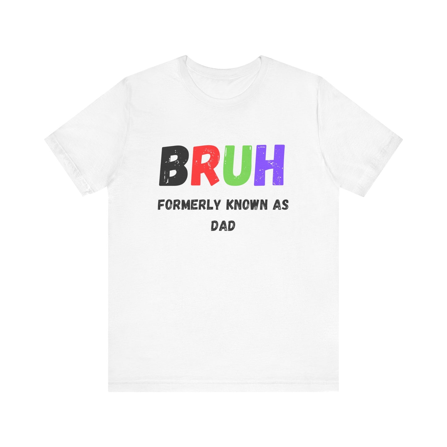 Bruh Dad Unisex Jersey Short Sleeve Tee