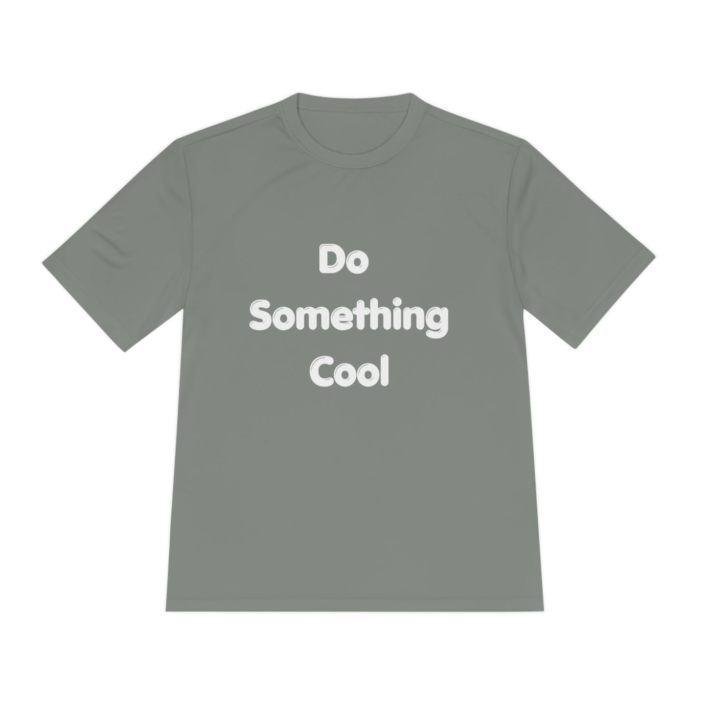 Do Something Cool Unisex Moisture Wicking Tee