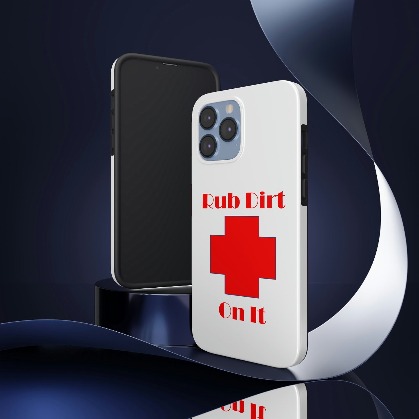 Rub Dirt On It Tough Phone Cases Case-Mate