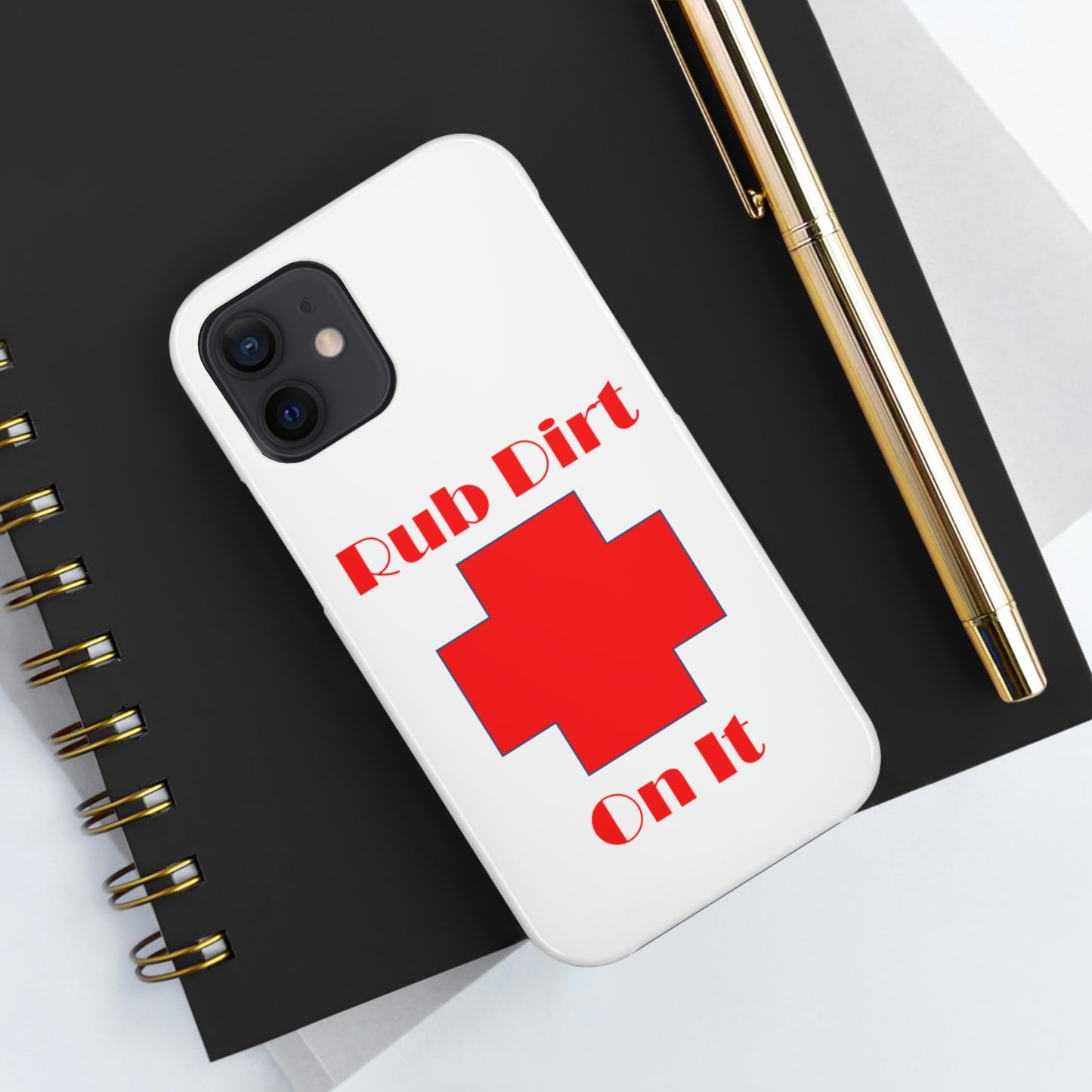Rub Dirt On It Tough Phone Cases Case-Mate