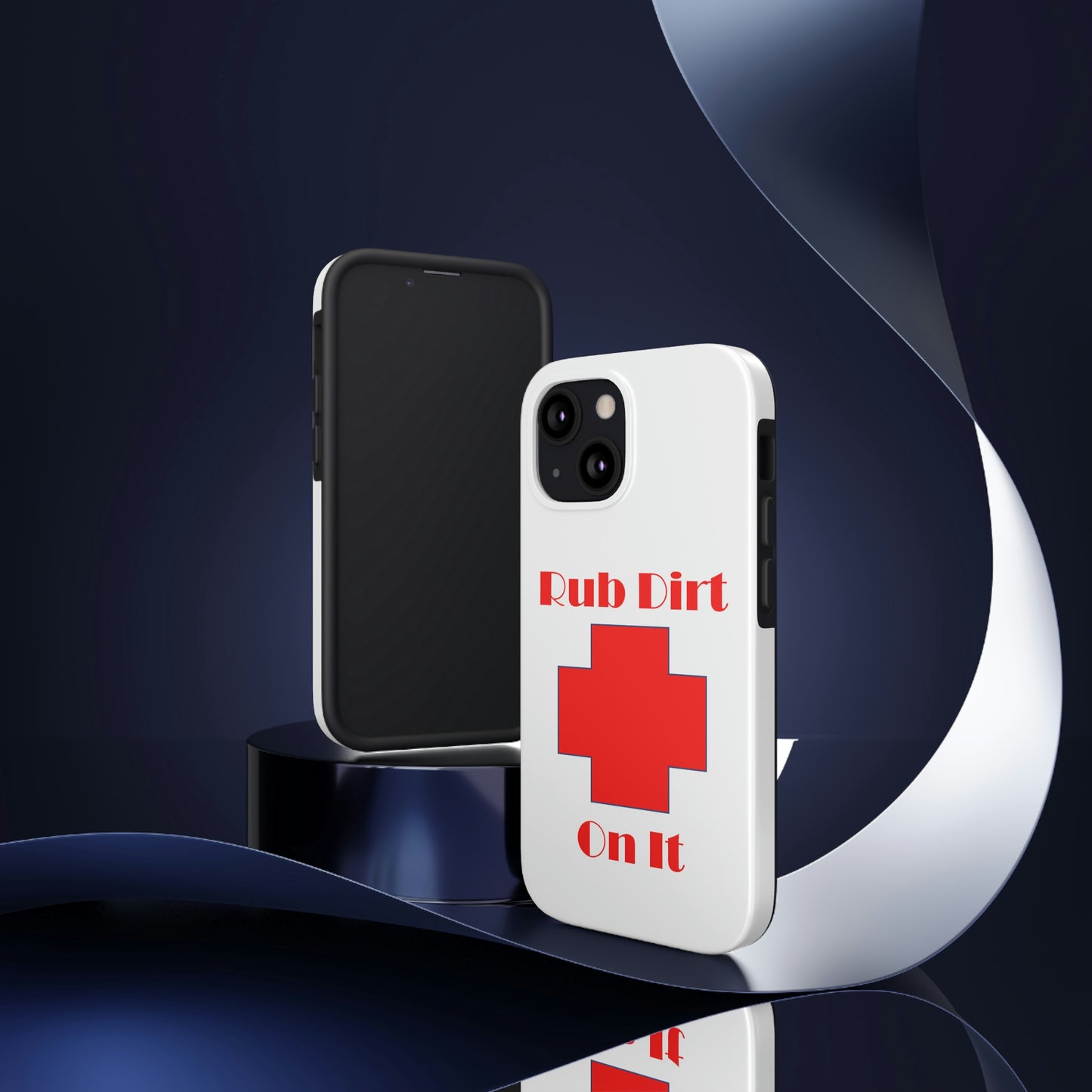 Rub Dirt On It Tough Phone Cases Case-Mate