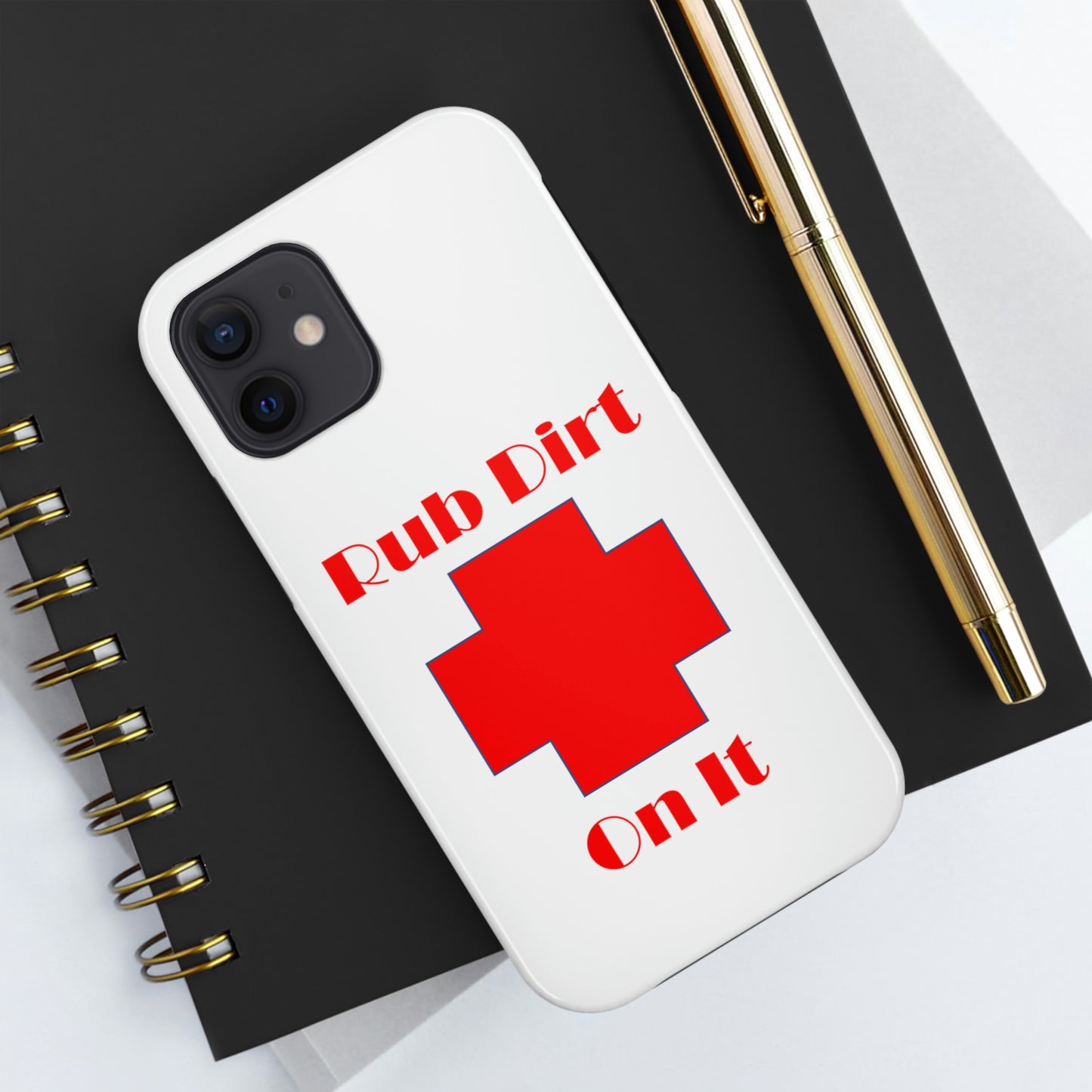 Rub Dirt On It Tough Phone Cases Case-Mate