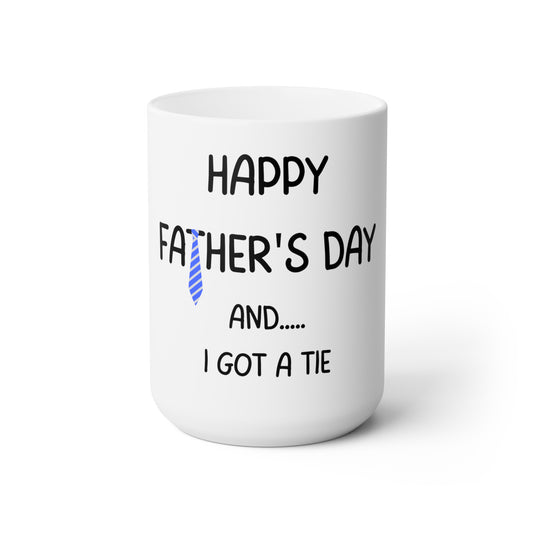 And I Got A Tie Ceramic Mug 15oz