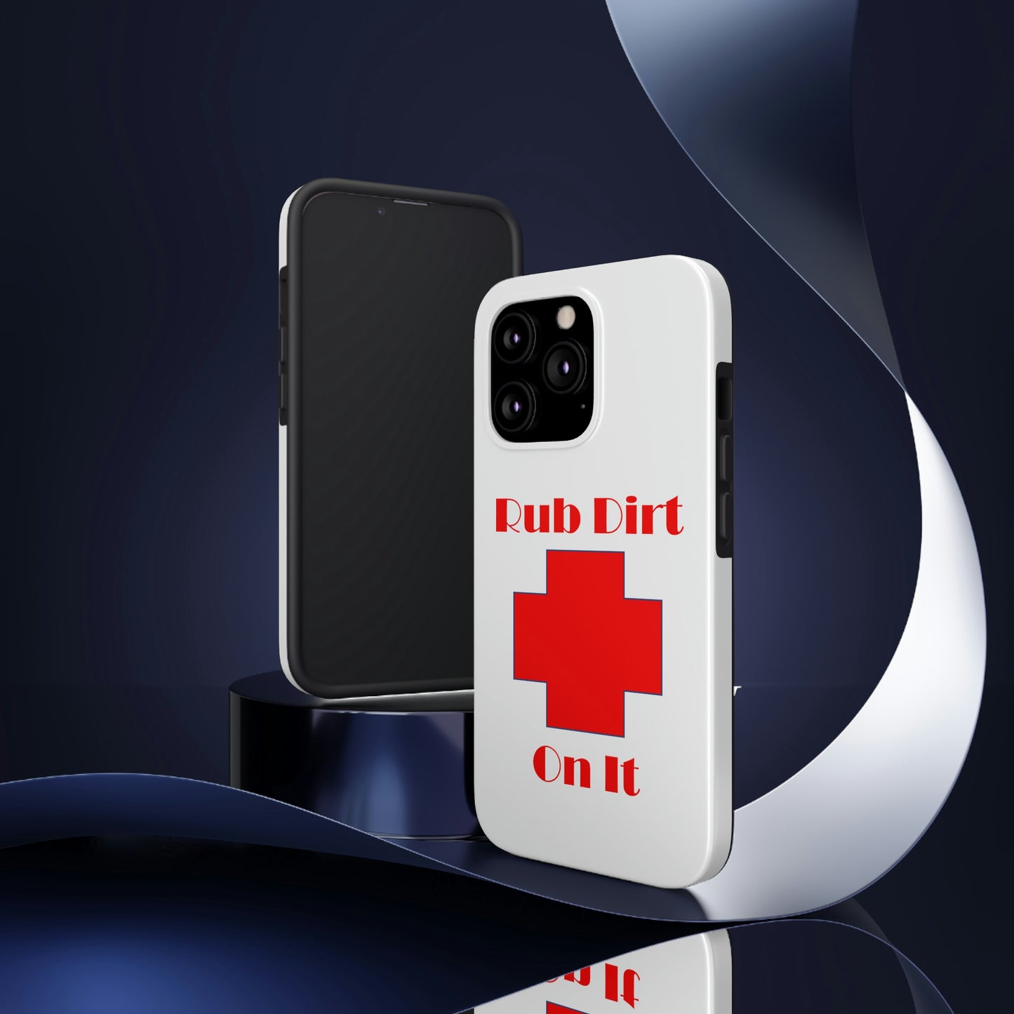 Rub Dirt On It Tough Phone Cases Case-Mate